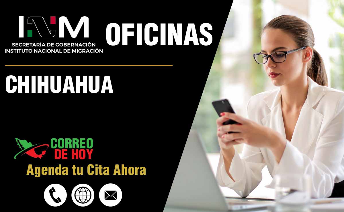 INM en Chihuahua (Oficinas, Teléfonos y Horarios de Atención) 2024