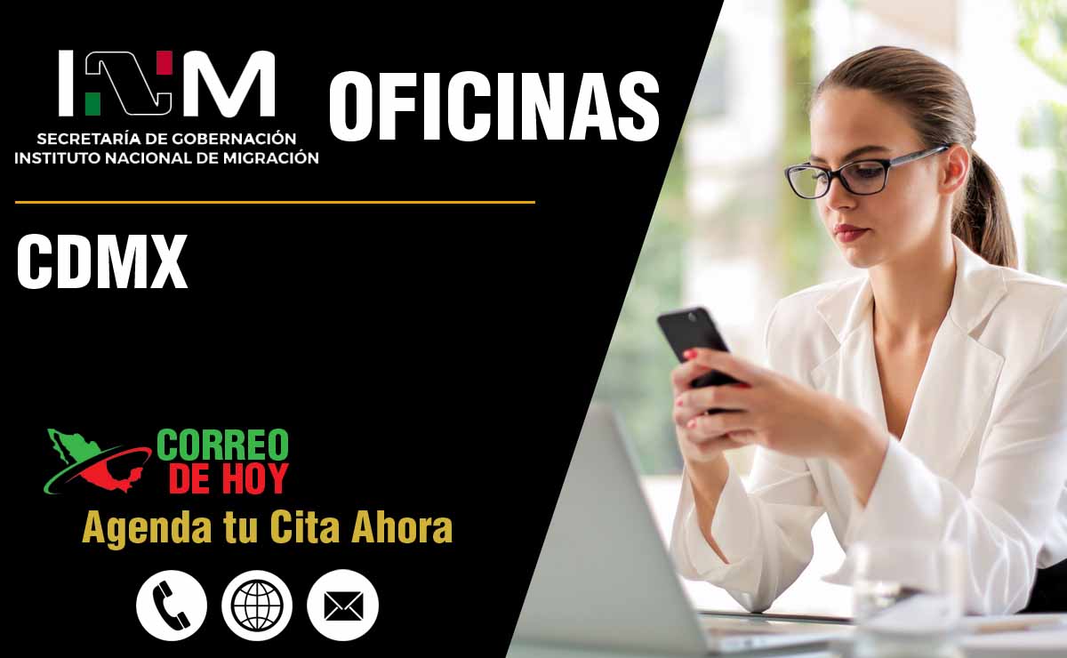 Oficinas del INM en CDMX - Direcciones, Telfonos y Horarios de Atencin