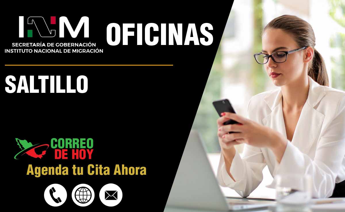 Oficinas del INM en Saltillo - Direcciones, Telfonos y Horarios de Atencin