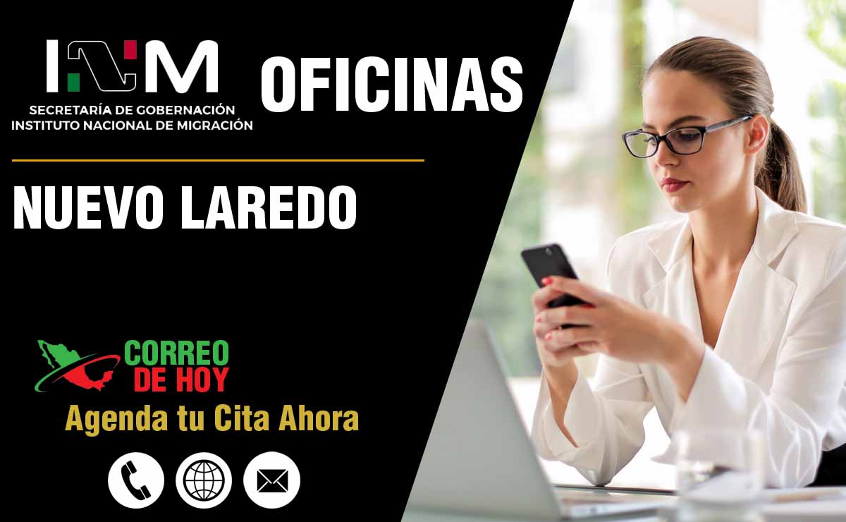 Oficinas del INM en Nuevo Laredo - Direcciones, Telfonos y Horarios de Atencin