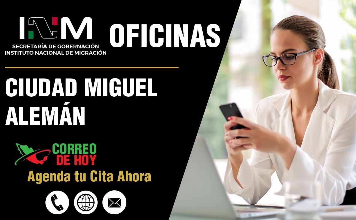 Oficinas del INM en Ciudad Miguel Alemán - Direcciones, Telfonos y Horarios de Atencin