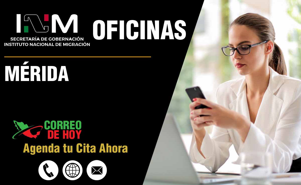 Oficinas del INM en Mérida - Direcciones, Telfonos y Horarios de Atencin