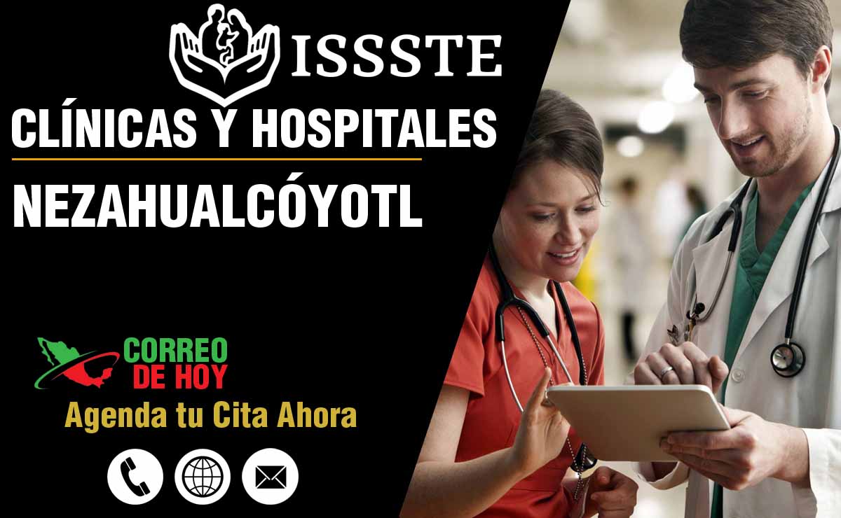 Issste En Nezahualcóyotl Estado De México Cita Médica Hospitales Y Clínicas 2024 1643