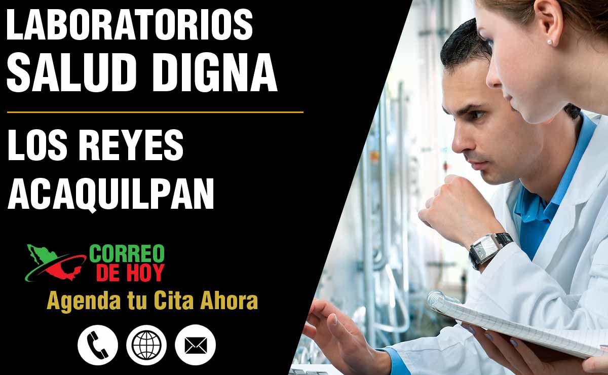 Laboratorios de Salud Digna en Los Reyes Acaquilpan - Direcciones, Telfonos y Horarios