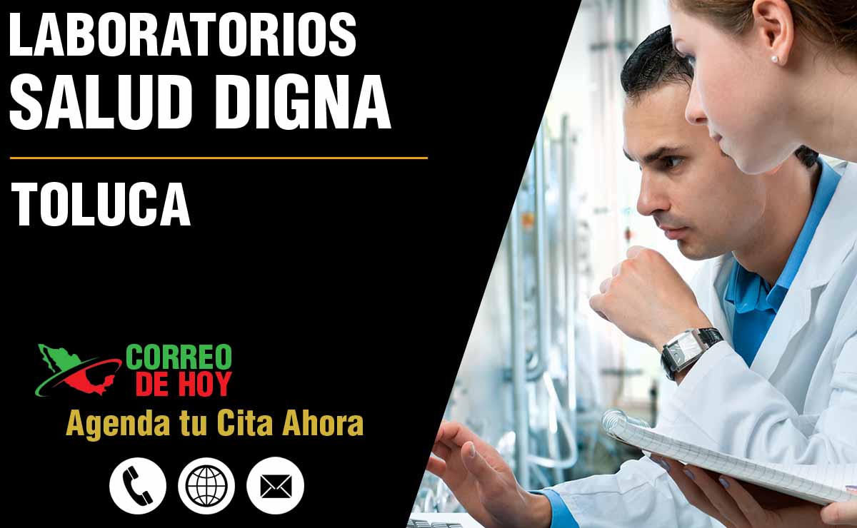 Laboratorios de Salud Digna en Toluca - Direcciones, Telfonos y Horarios