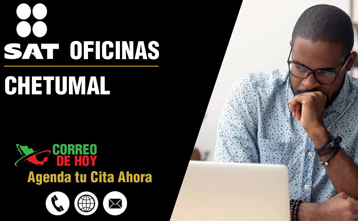 Oficinas SAT en Chetumal - Telfonos, Direcciones y Horarios