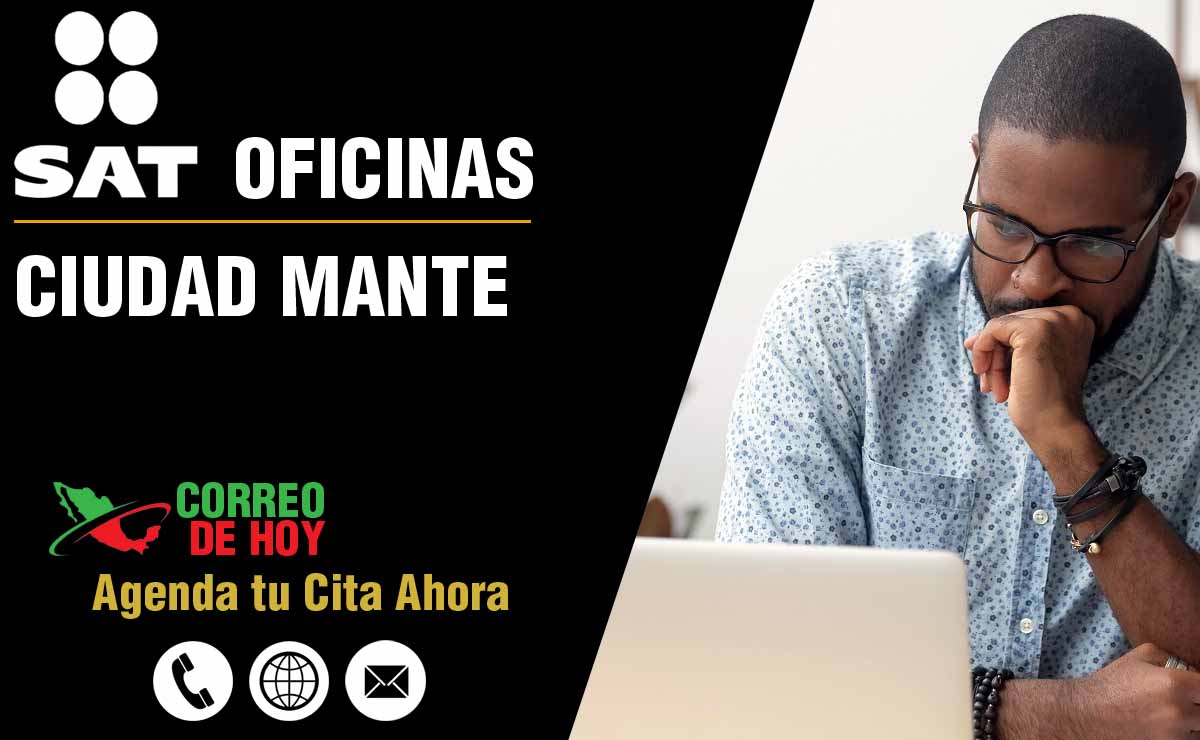 Oficinas SAT en Ciudad Mante - Telfonos, Direcciones y Horarios