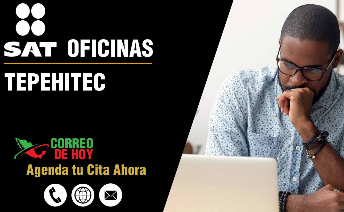 Oficinas SAT en Tepehitec - Telfonos, Direcciones y Horarios