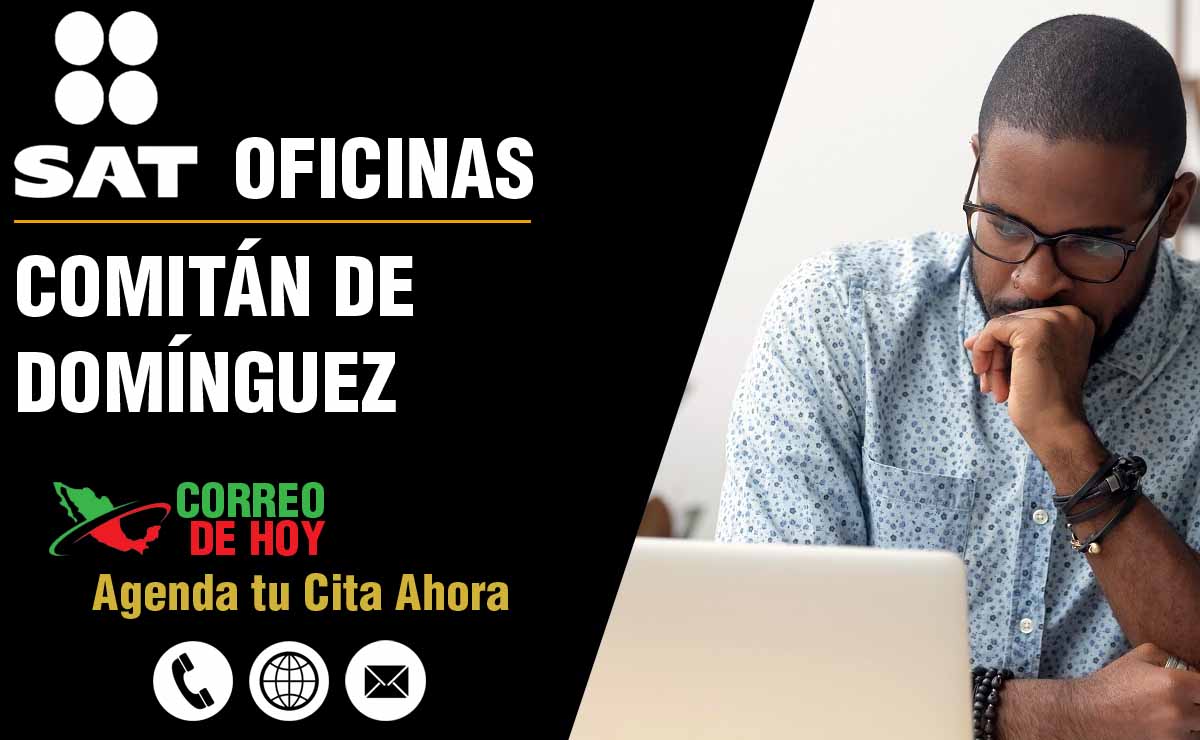 Oficinas SAT en Comitán de Domínguez - Telfonos, Direcciones y Horarios