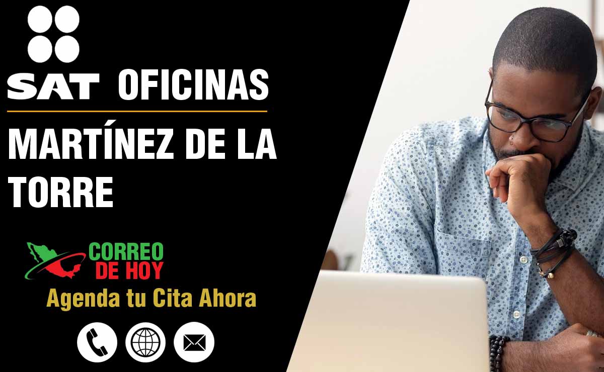 Oficinas SAT en Martínez de la Torre - Telfonos, Direcciones y Horarios