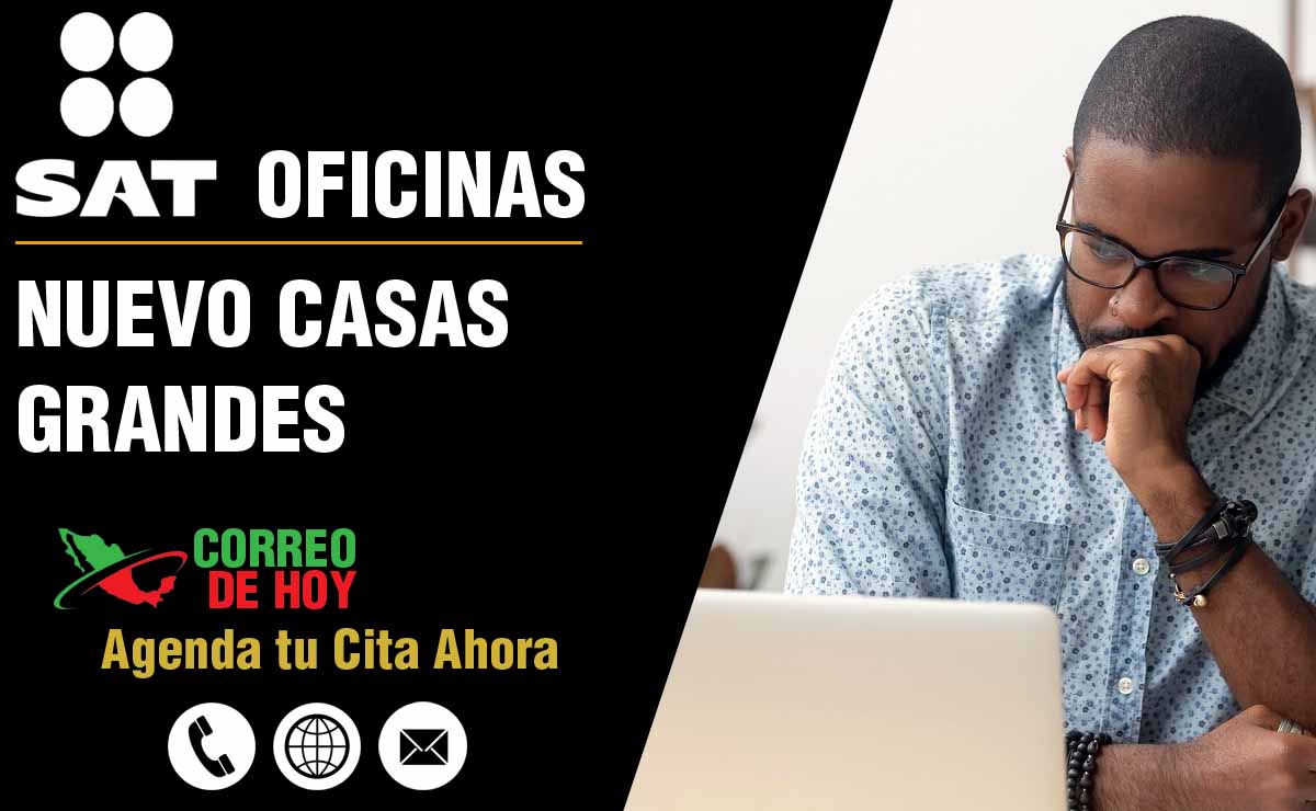 ▷ SAT en Nuevo Casas Grandes - Chihuahua (Oficinas y Teléfonos) 2023