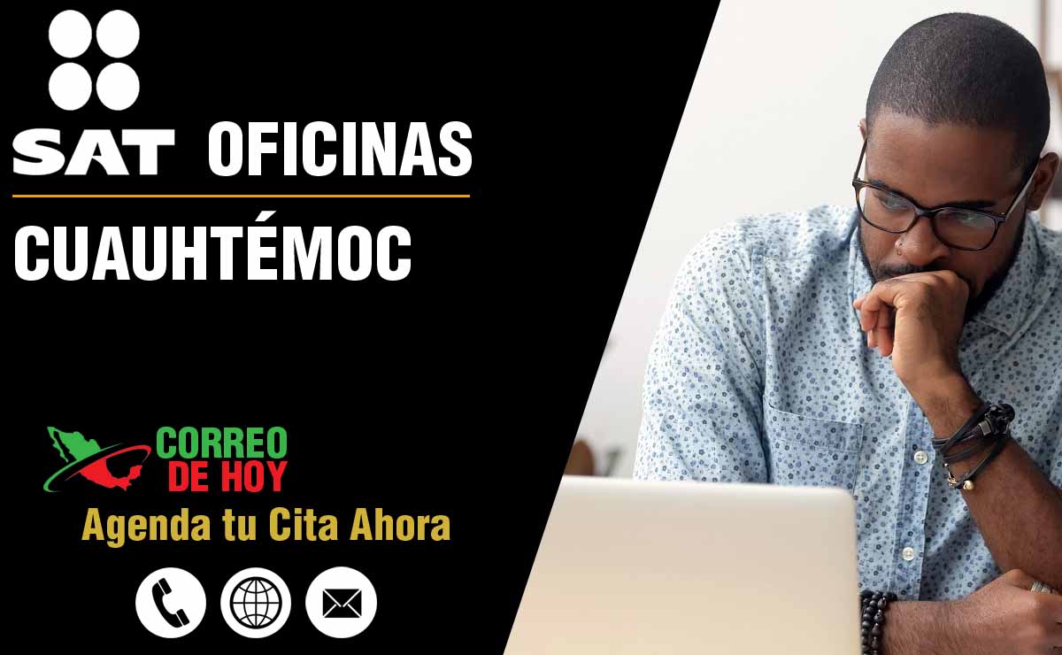 Oficinas SAT en Cuauhtémoc - Telfonos, Direcciones y Horarios