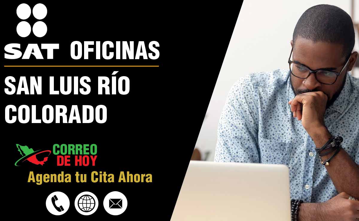 Oficinas SAT en San Luis Río Colorado - Telfonos, Direcciones y Horarios