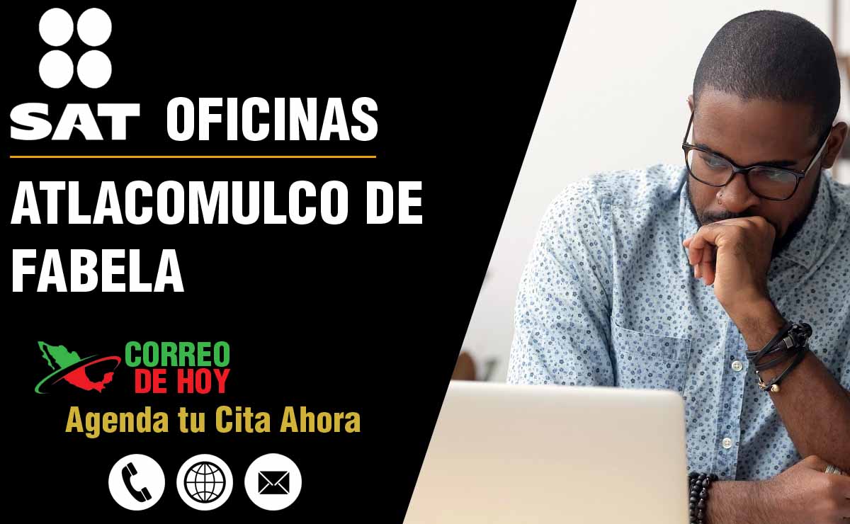 Oficinas SAT en Atlacomulco de Fabela - Telfonos, Direcciones y Horarios