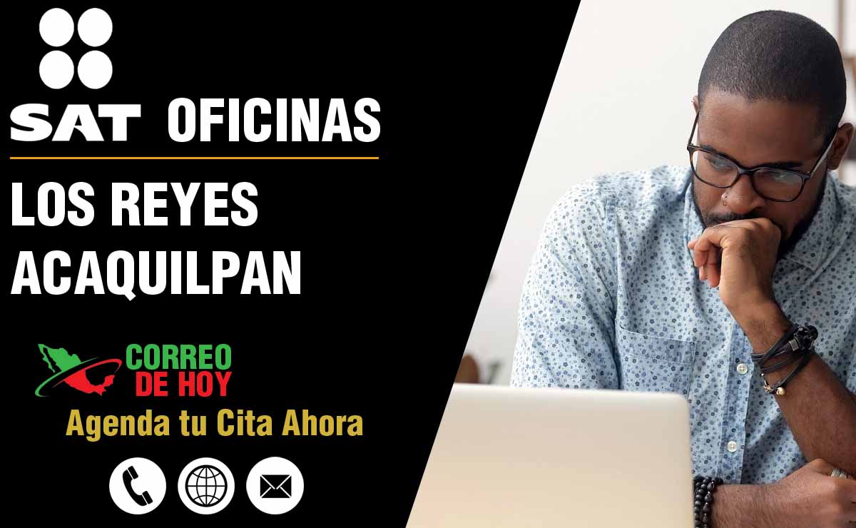 Oficinas SAT en Los Reyes Acaquilpan - Telfonos, Direcciones y Horarios