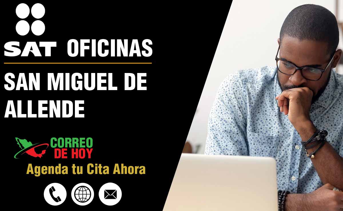 Oficinas SAT en San Miguel de Allende - Telfonos, Direcciones y Horarios