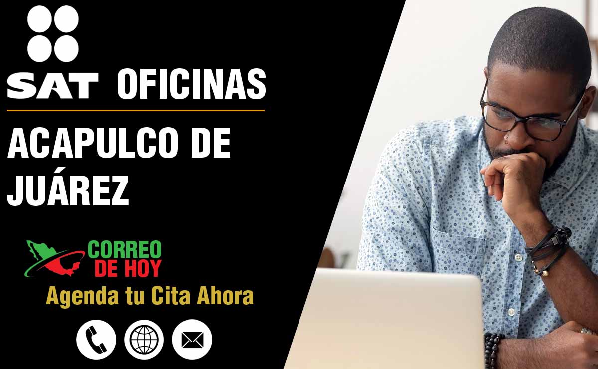 Oficinas SAT en Acapulco de Juárez - Telfonos, Direcciones y Horarios