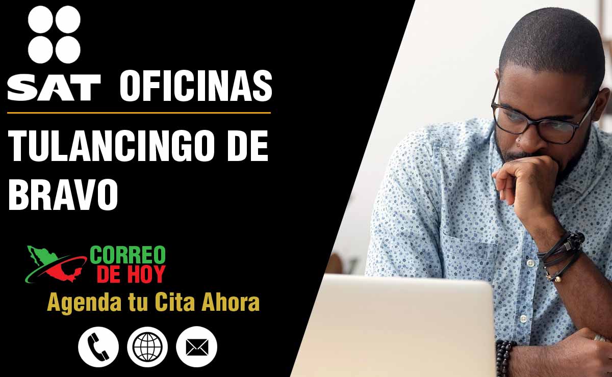 Oficinas SAT en Tulancingo de Bravo - Telfonos, Direcciones y Horarios