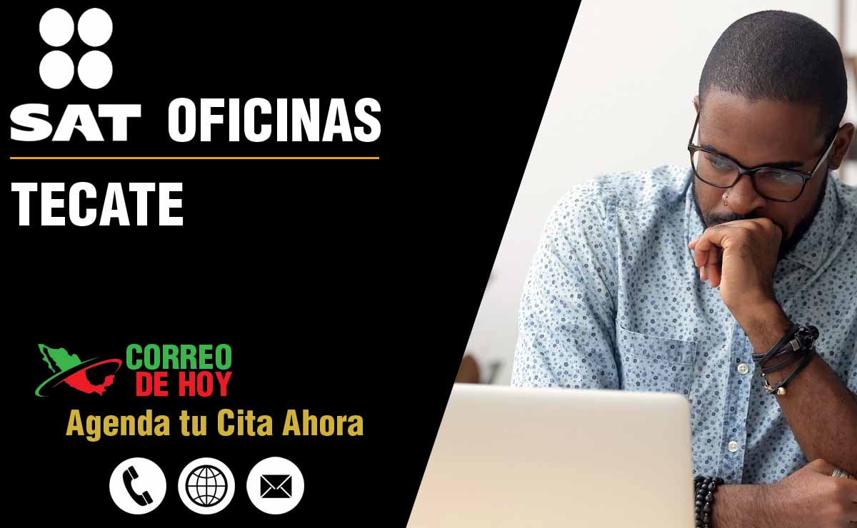 Oficinas SAT en Tecate - Telfonos, Direcciones y Horarios