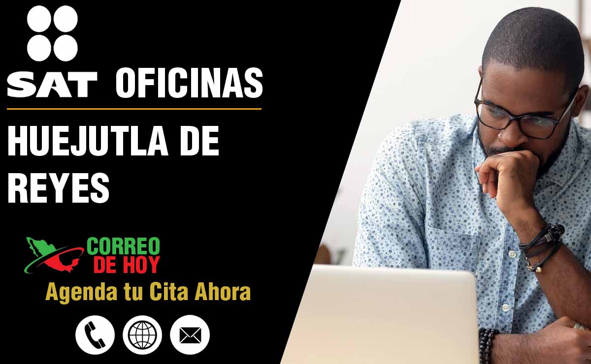 Oficinas SAT en Huejutla de Reyes - Telfonos, Direcciones y Horarios