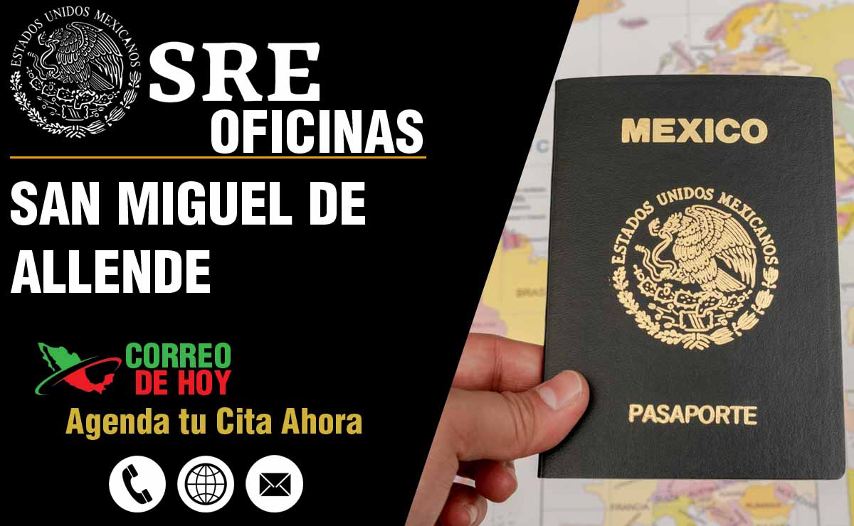 Oficinas SRE en San Miguel de Allende - Telfonos, Direcciones y Horarios