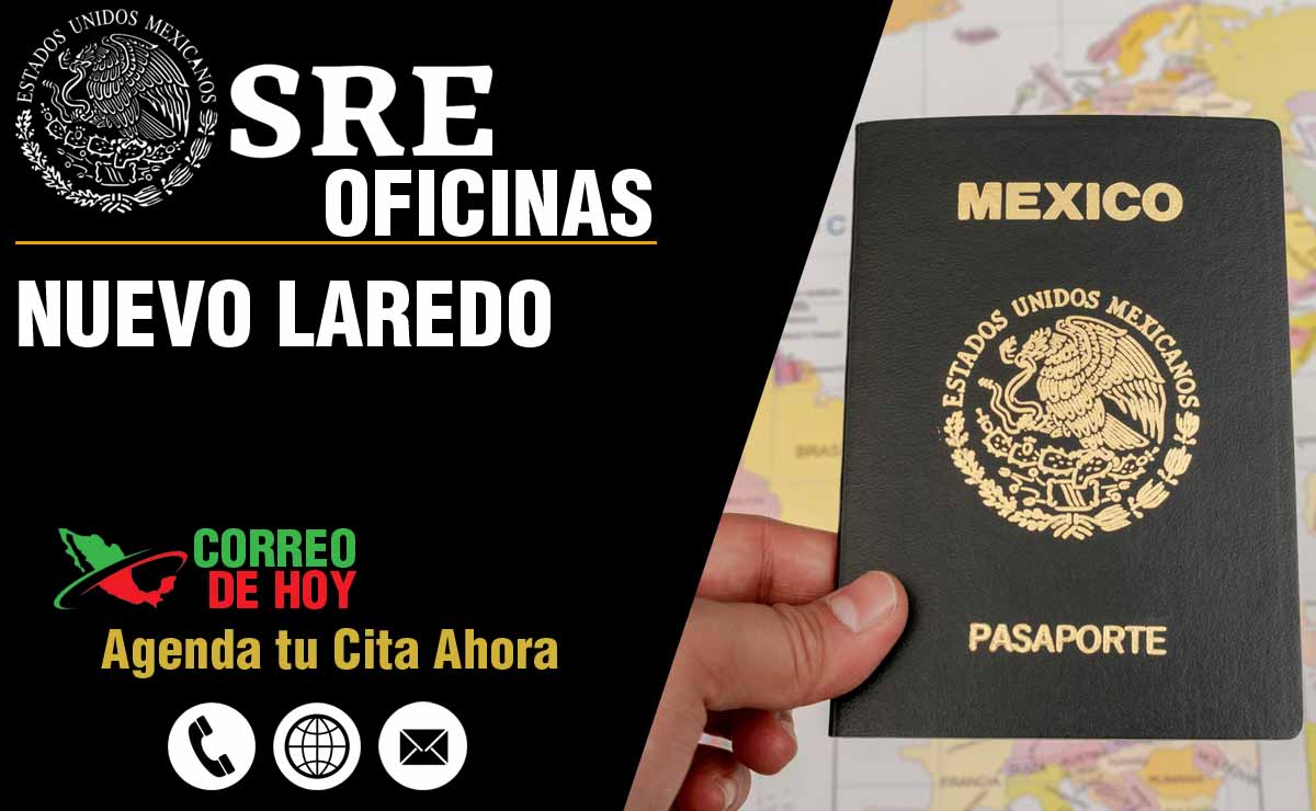 Oficinas SRE en Nuevo Laredo - Telfonos, Direcciones y Horarios