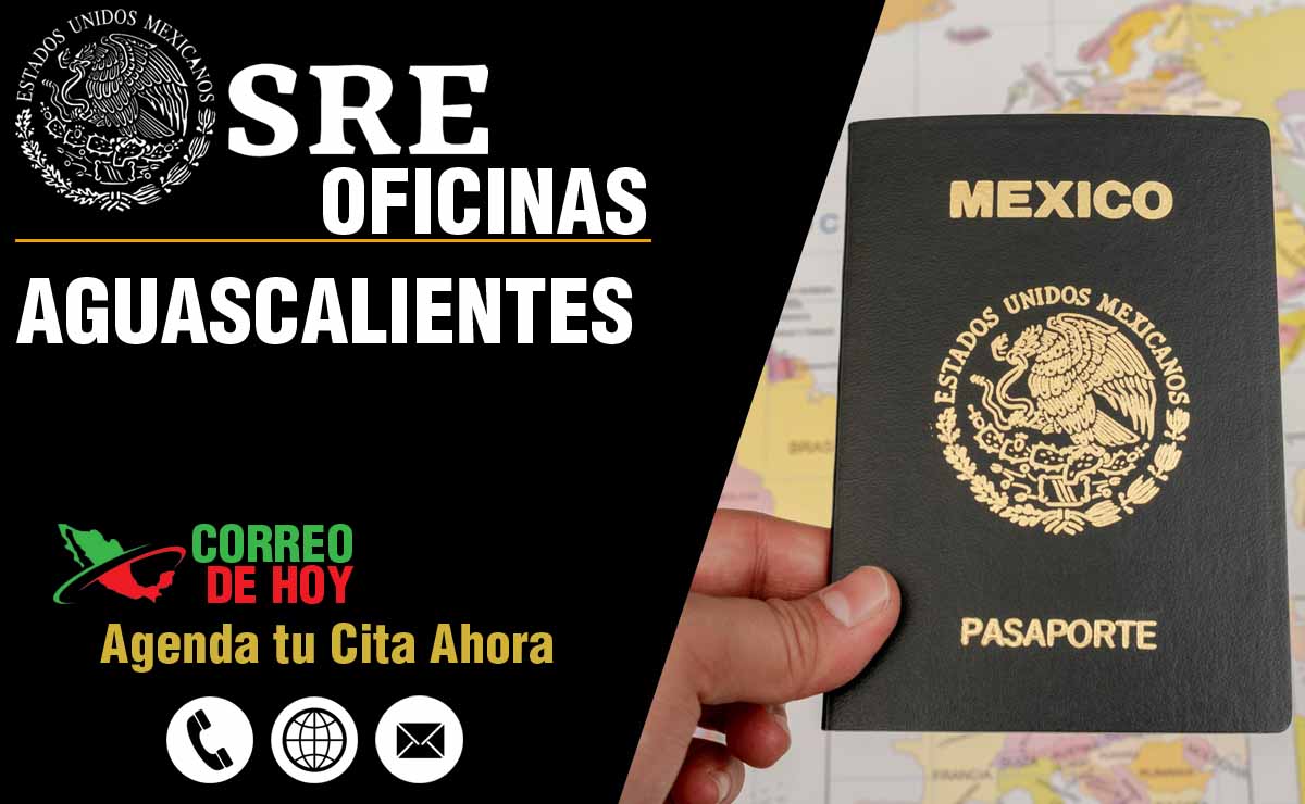 Oficinas SRE en Aguascalientes - Telfonos, Direcciones y Horarios