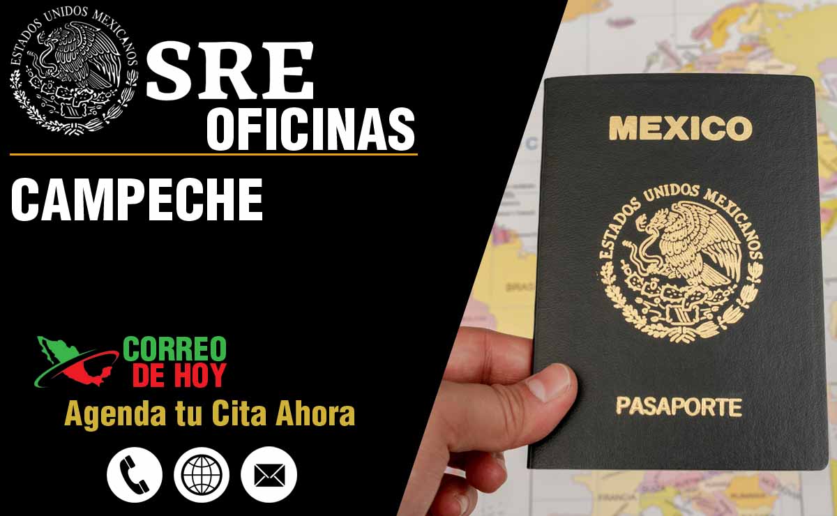 Oficinas SRE en Campeche - Telfonos, Direcciones y Horarios