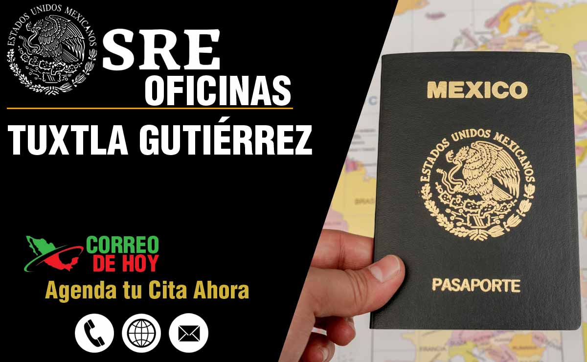 Oficinas SRE en Tuxtla Gutiérrez - Telfonos, Direcciones y Horarios